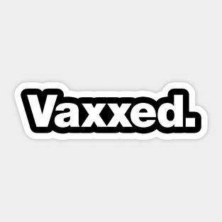 Vaxxed. Sticker